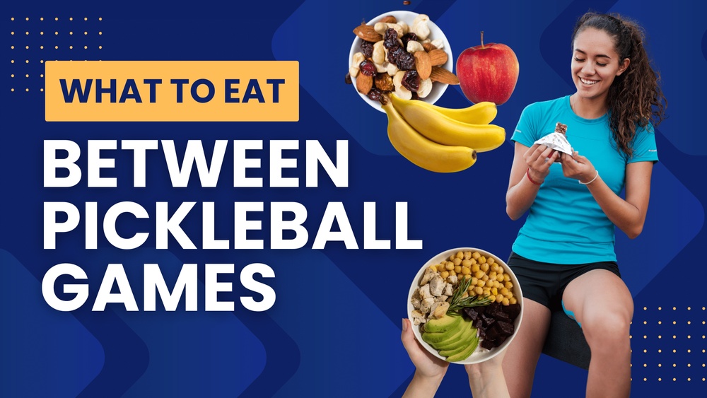 What to Eat in between Pickleball Games